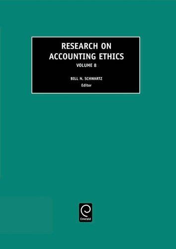 research on accounting ethics volume 8 1st edition bill n. schwartz 9780762309009, 0762309008