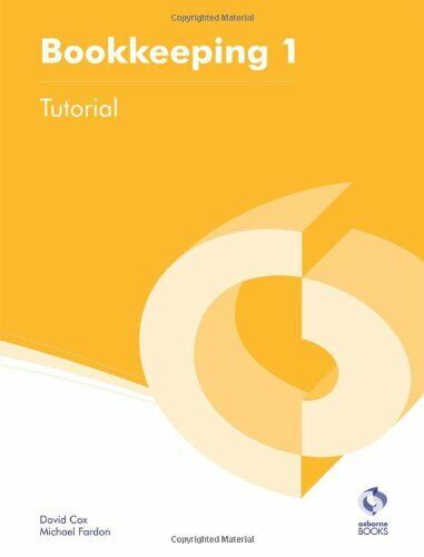bookkeeping 1 tutorial 1st edition michael fardon, david cox 9781909173019, 1909173010