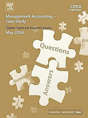 management accounting case study question papers and suggested answers may 2004 1st edition cima 0750663081,