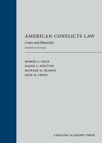 american conflicts law  cases and materials 7th edition robert felix , ralph whitten , richard seamon ,