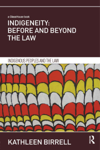 indigeneity  before and beyond the law 1st edition kathleen birrell 1138570370, 9781138570375