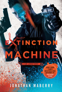 extinction machine a joe ledger novel  jonathan maberry 0312552211, 125002661x, 9780312552213, 9781250026613