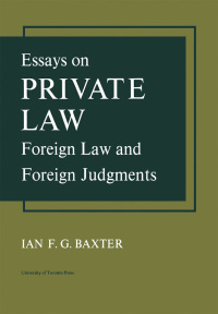 essays on private law foreign law and foreign judgments 1st edition ian f.g. baxter 1442651717, 9781442651715