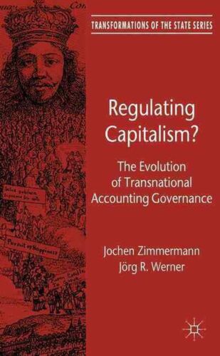 regulating capitalism the evolution of transnational accounting governance 1st edition jörg r. werner,