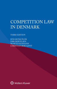 competition law in denmark 3rd edition jens munk plum, erik bertelsen, morten kofmann, christian bergqvist