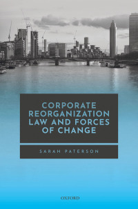 corporate reorganisation law and forces of change 1st edition sarah paterson 0198860366, 9780198860365