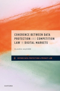 coherence between data protection and competition law in digital markets 1st edition klaudia majcher
