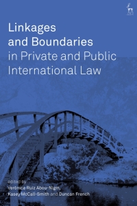 linkages and boundaries in private and public international law 1st edition veronica ruiz abounigm, kasey