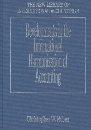 developments in the international harmonization of accounting the new library of international accounting