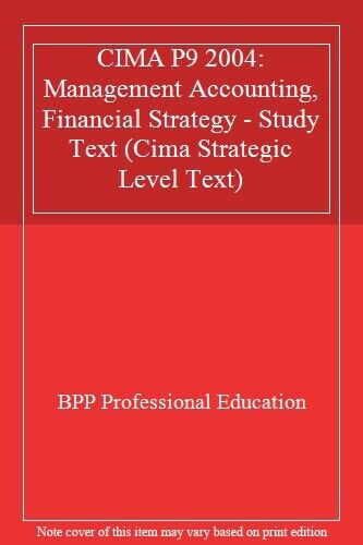 cima p9 2004 management accounting financial strategy study text cima strategic level text 1st edition bpp