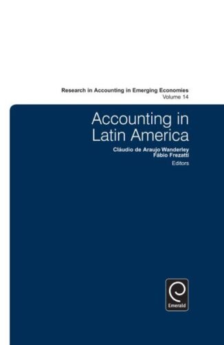 accounting in latin america research in accounting in emerging economies volume 14 1st edition fabio frezatti