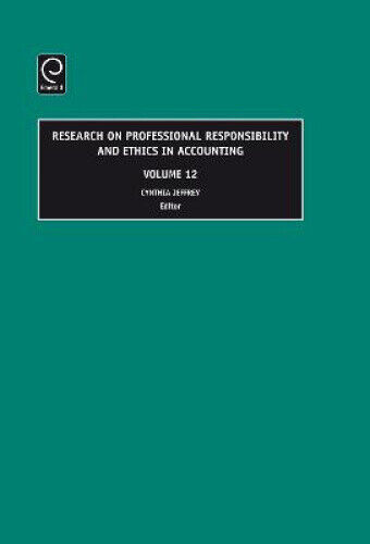 research on professional responsibility and ethics in accounting volume 12 1st edition cynthia jeffrey