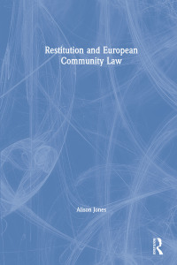 restitution and european community law 1st edition alison jones 1859785182, 9781859785188