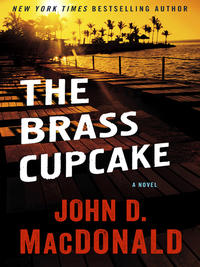 the brass cupcake a novel  john d. macdonald 0812984145, 0307826880, 9780812984149, 9780307826886