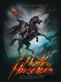 the headless horseman of sleepy hollow 1st edition mark latham 1472807979, 1472807995, 9781472807977,