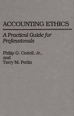 accounting ethics a practical guide for professionals 1st edition terry perlin, philip g. cottell