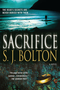 sacrifice 1st edition sharon bolton, s. j. bolton 0312381867, 1250037905, 9780312381868, 9781250037909