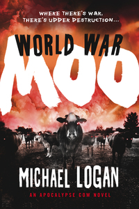 world war moo 1st edition michael logan 1250061652, 1466867698, 9781250061652, 9781466867697