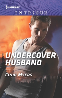 undercover husband 1st edition cindi myers 133572110x, 148801292x, 9781335721105, 9781488012921