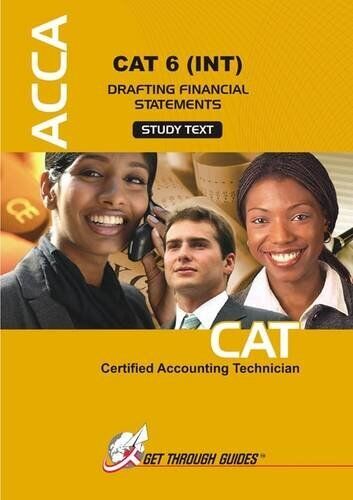 acca cat6 int drafting financial statements study text cat certified accounting technician 1st edition not
