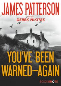 youve been warned again  james patterson 0316506095, 9780316506090