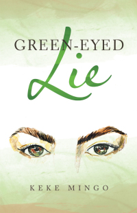 green eyed lie 1st edition keke mingo 1665707216, 1665707224, 9781665707213, 9781665707220