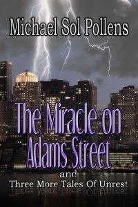 the miracle on adams street and three more tales  michael sol pollens 1611603722, 9781611603729