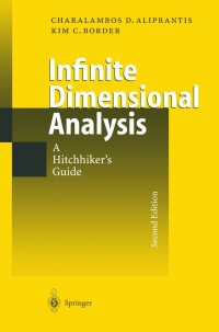 infinite dimensional analysis a hitchhiker guide 2nd edition charalambos d. aliprantis, kim c. border