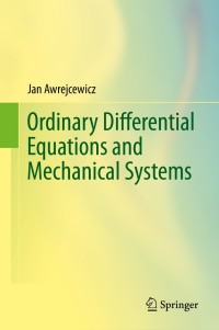 ordinary differential equations and mechanical systems 1st edition jan awrejcewicz 3319076582, 9783319076584