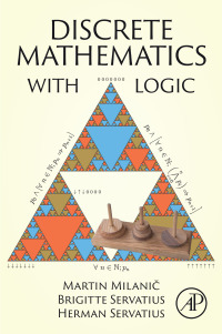 discrete mathematics with logic 1st edition brigitte servatius, herman servatius, martin milanic 0443187827,