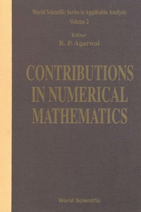 contributions in numercial mathematics 1st edition ravi p. agarwal 9810214375, 9789810214371