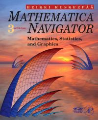 mathematica navigator mathematics statistics and graphics 3rd edition heikki ruskeepaa, 0123741645,