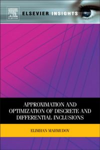 approximation and optimization of discrete and differential inclusions 1st edition elimhan n mahmudov