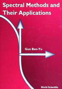 spectral methods and their applications 1st edition guo benyu 9810233337, 9789810233334