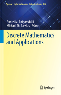 discrete mathematics and applications 1st edition andrei m. raigorodskii, michael th. rassias 3030558568,
