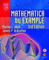 mathematica by example 3rd edition martha l. abell , james p. braselton 0120415631, 9780120415632