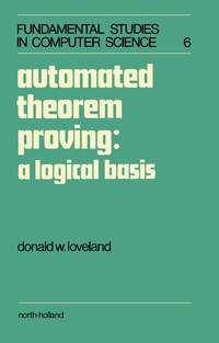 automated theorem proving a logical basis 1st edition d.w. loveland 0720404991, 9780720404999