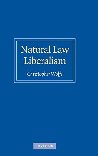 natural law liberalism 1st edition christopher wolfe 0521842786, 9780521842785