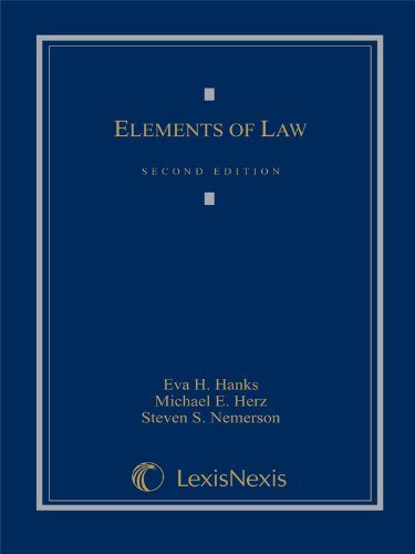 elements of law 2nd edition eva h. hanks , michael e. herz , steven s. nemerson 1422477339, 9781422477335