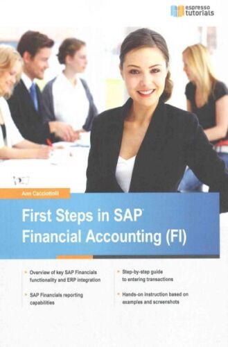 first steps in sap financial accounting fi 1st edition ann cacciottolli 9781514859537, 151485953x,