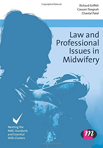 law and professional issues in midwifery 1st edition richard griffith , cassam a tengnah , chantal patel