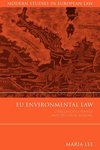 eu environmental law  challenges  change and decision making 1st edition maria lee 1841134104, 9781841134109
