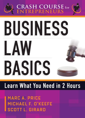 business law basics learn what you need in 2 hours first edition michael f. o'keefe , scott l. girard jr. ,