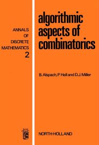 algorithmic aspects of combinatorics 1st edition b. alspach , p. hell , d. j. miller 0720410436, 9780720410433