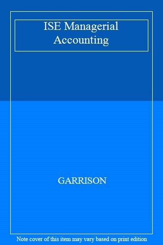 ise managerial accounting 1st edition garrison 9781260083422, 126008342x
