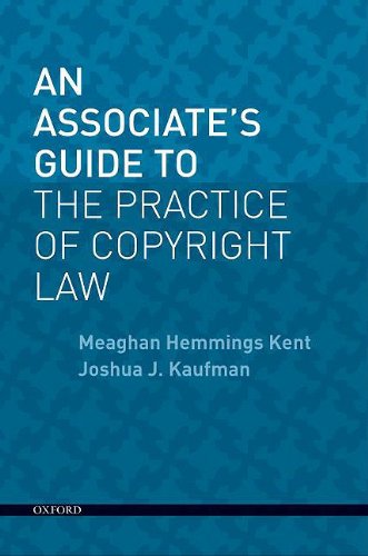 an associates guide to the practice of copyright law pap/cdr meaghan hemmings kent , joshua j kaufman