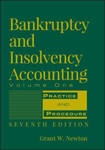 bankruptcy and insolvency accounting  practice and procedure 7th edition grant w. newton 9780471787617,
