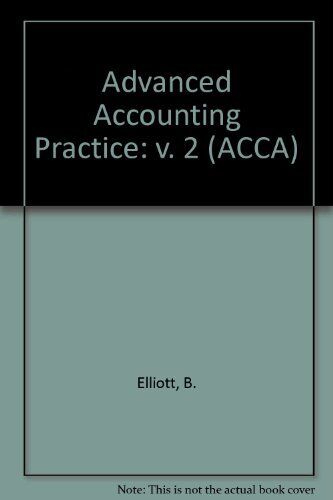 advanced accounting practice v. 2 acca 1st edition b. elliott, etc. 9780851218083, 0851218083