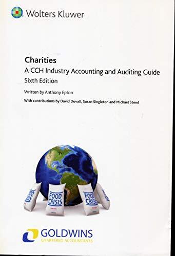 charities a cch industry accounting and auditing guide 6th edition anthony epton 9781847987594