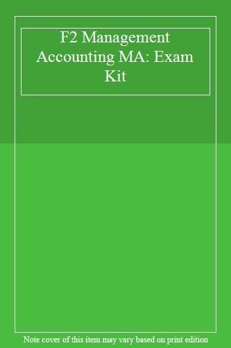 f2 management accounting ma exam kit, 1st edition acca 9781847105578, 1847105572